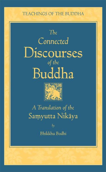 The Connected Discourses of the Buddha: A Translation of the Samyutta Nikaya cover