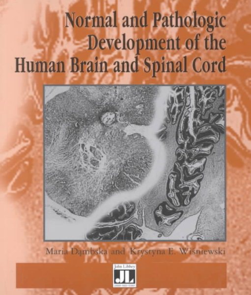 Normal and Pathologic Development of the Human Brain and Spinal Cord