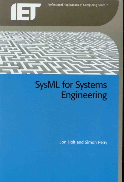 SysML for Systems Engineering (Professional Applications of Computing) cover