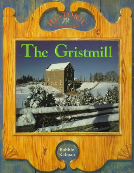 The Gristmill (Historic Communities (Paperback)) cover