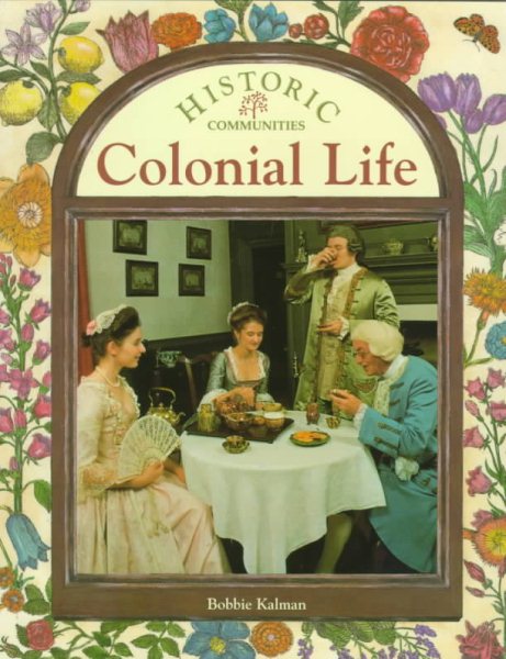 Colonial Life (Historic Communities (Paperback))