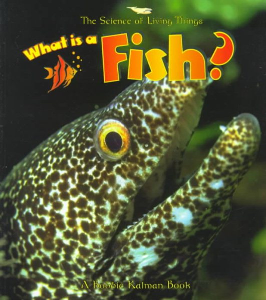 What Is a Fish? (Science of Living Things (Paperback))
