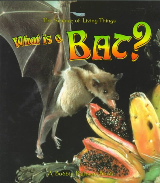 What Is a Bat? (Science of Living Things (Paperback))