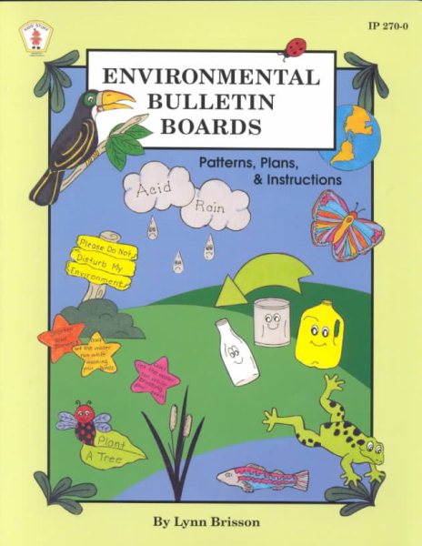 Environmental Bulletin Boards: Patterns, Plans & Instructions (Kids' Stuff)