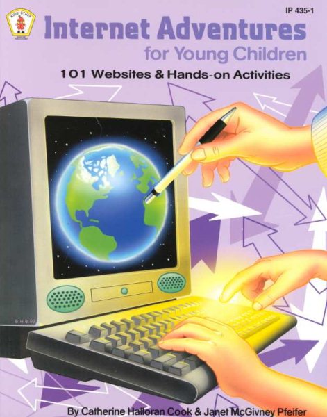 Internet Adventures for Young Children: 101 Websites and Hands-on Activities cover