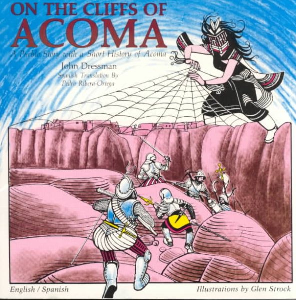 On the Cliffs of Acoma: A Pueblo Story With a Short History of Acoma = En Las Barrancas De Acoma : UN Cuento Puebleno Con Breve Trasfondo Del Pueblo