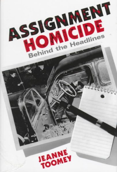 Assignment Homicide: Behind the Headlines cover