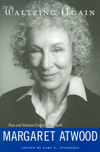 Waltzing Again: New & Selected Conversations with Margaret Atwood cover