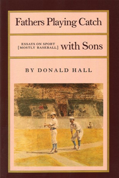 Fathers Playing Catch with Sons: Essays on Sport (Mostly Baseball) (Fathers Playing Catch with Sons PR) cover