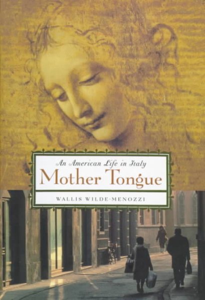 Mother Tongue: An American Life in Italy