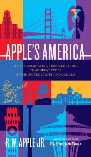 Apple's America: The Discriminating Traveler's Guide to 40 Great Cities in the United States and Canada cover