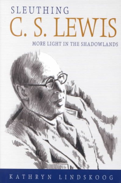 Sleuthing C. S. Lewis: More Light in the Shadowlands cover