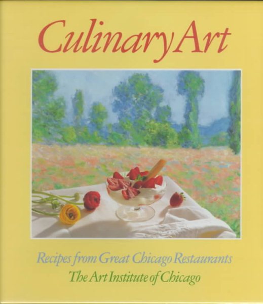 Culinary Art: Recipes from Great Chicago Restaurants