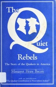 The Quiet Rebels: The Story of the Quakers in America cover