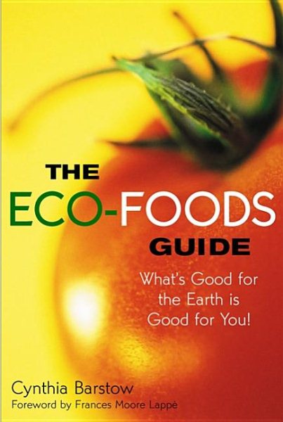 The Eco-Foods Guide: What's Good for the Earth is Good for You! cover