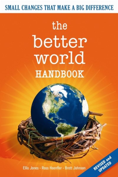 The Better World Handbook: Small Changes That Make A Big Difference cover