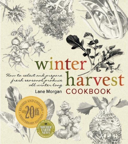 Winter Harvest Cookbook: How to Select and Prepare Fresh Seasonal Produce All Winter Long cover