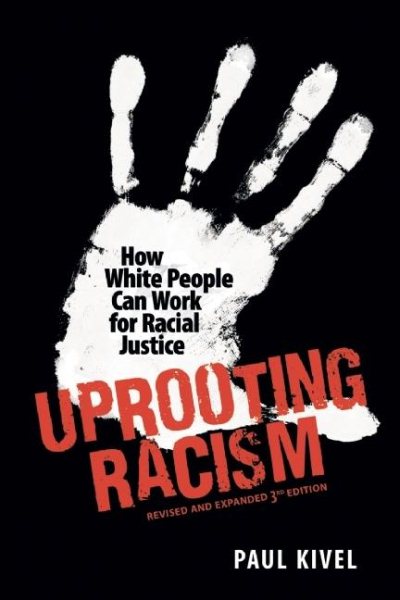 Uprooting Racism: How White People Can Work for Racial Justice - Revised and Expanded 3rd edition cover