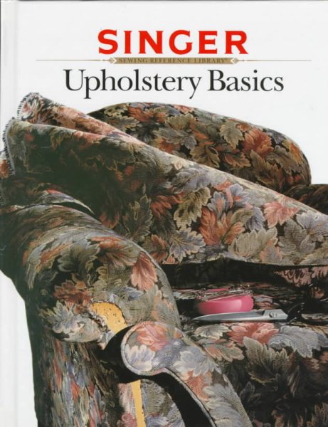 Upholstery Basics (Singer Sewing Reference Library) cover