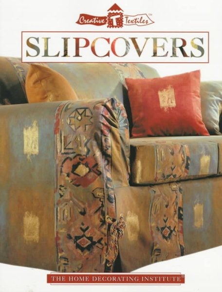 Slipcovers (Creative Textiles) cover