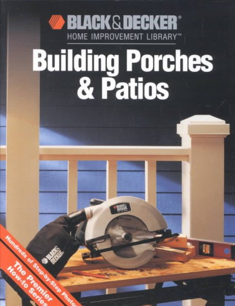 Black & Decker Building Porches & Patios cover