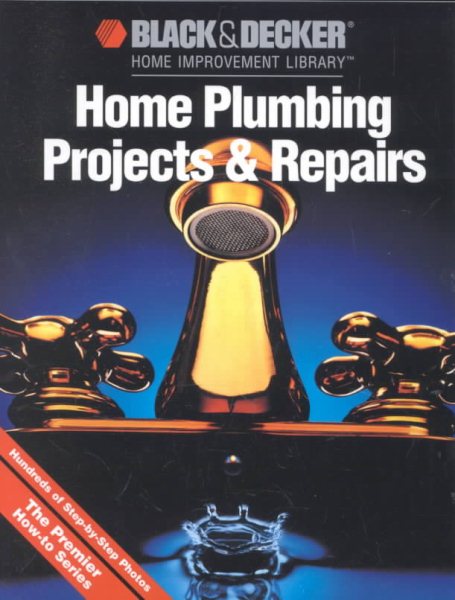 Black & Decker: Home Plumbing Projects & Repairs cover