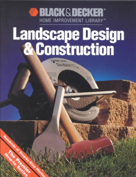 Landscape Design And Construction (Black & Decker Home Improvement Library) cover