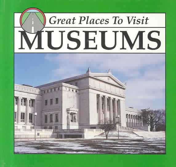 Museums (Great Places to Visit Series) cover