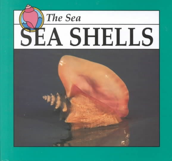 Sea Shells: The Sea (Sea Discovery Library Series) cover