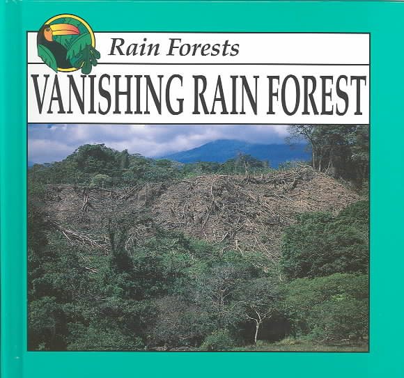 The Vanishing Rain Forest (Discovering the Rain Forest) cover