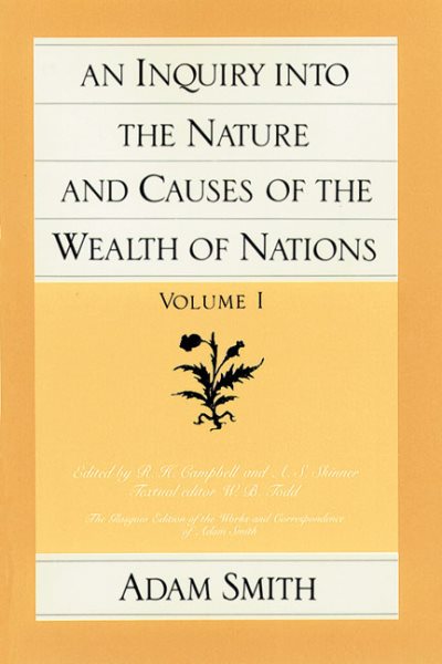 An Inquiry Into the Nature and Causes of the Wealth of Nations, Volume 1 cover