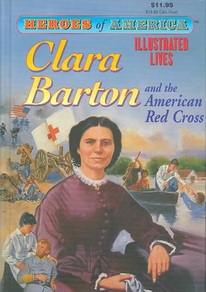 Clara Barton and the American Red Cross (Heroes of America)