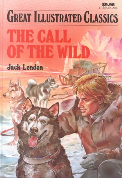 The Call of the Wild (Great Illustrated Classics)