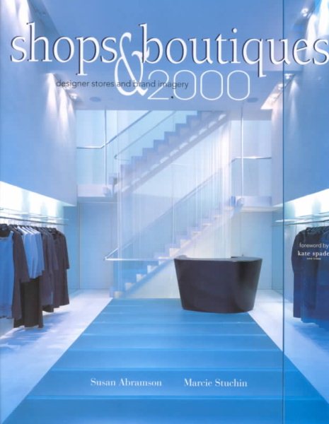 Shops & Boutiques 2000: Designer Stores and Brand Imagery