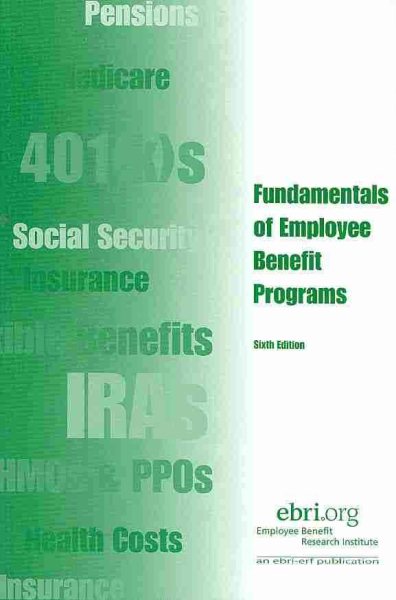 Fundamentals of Employee Benefit Programs, 6th ed.
