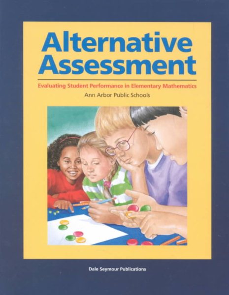 Alternative Assessment: Evaluating Student Performance in Elementary Mathematics cover