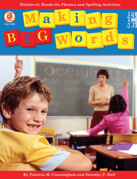 Making Big Words: Multilevel, Hands-On Spelling and Phonics Activities (A Good Apple Language Arts Activity Book for Grades 3-6) cover