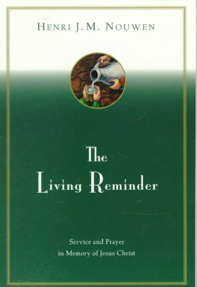 The Living Reminder: Service and Prayer in Memory of Jesus Christ cover