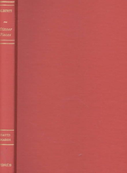 Leon Battista Alberti: Dinner Pieces: A Translation of the Intercenales (MEDIEVAL & RENAIS TEXT STUDIES) cover