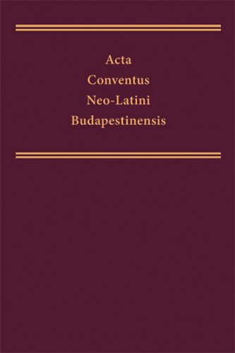 ACTA Conventus Neolatini Budapestinensis: Proceedings of the (Medieval and Renaissance Texts and Studies) (Volume 386) cover
