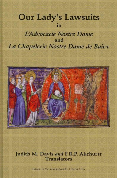 Our Lady's Lawsuits in L'Advocacie Nostre Dame and La Chapelerie Nostre Dame de Baiex (Volume 393) (Medieval and Renaissance Texts and Studies) cover
