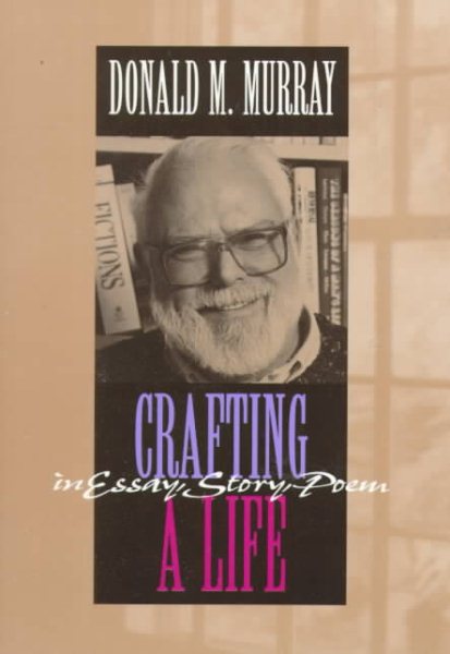 Crafting a Life in Essay, Story, Poem cover