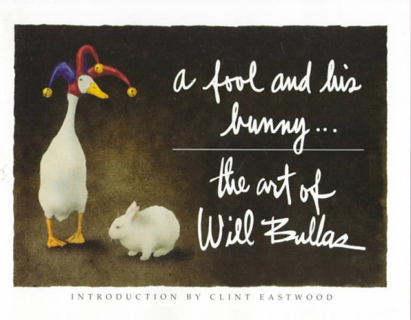 A Fool and His Bunny: The Art of Will Bullas cover