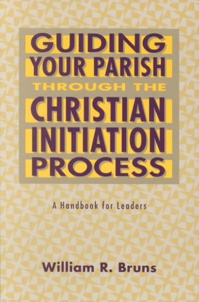 Guiding Your Parish Through the Christian Initiation Process: A Handbook for Leaders cover
