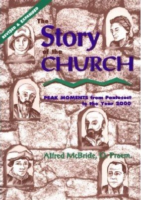 The Story of the Church: Peak Moments from Pentecost to the Year 2000