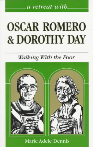 A Retreat With Oscar Romero and Dorothy Day: Walking with the Poor cover