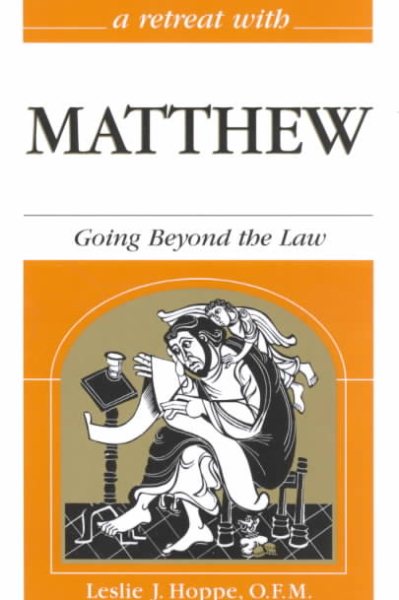 A Retreat With Matthew: Going Beyond the Law (Retreat with (Paperback))