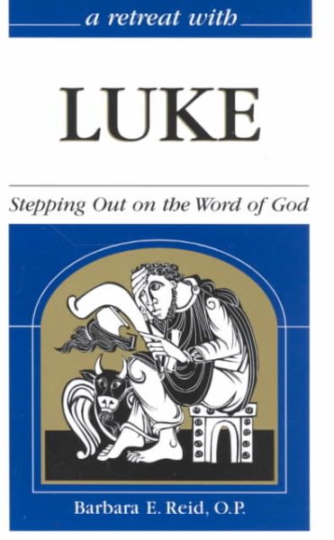 A Retreat With Luke: Stepping Out on the Word of God cover