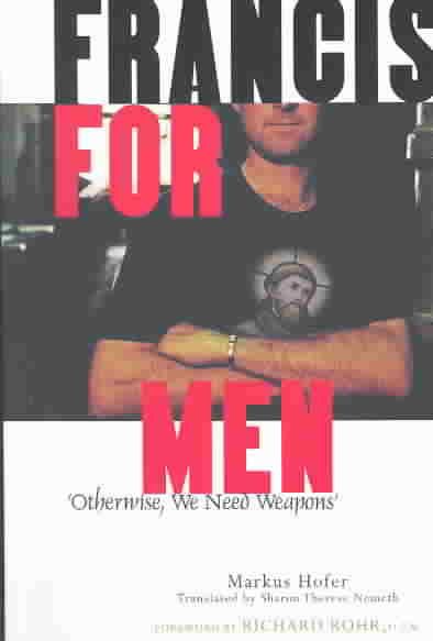 Francis for Men: Otherwise, We Need Weapons cover