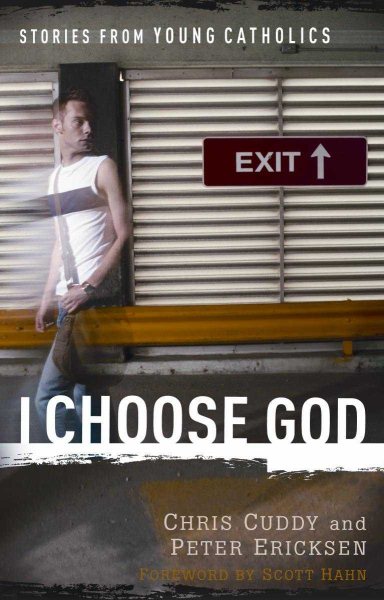 I Choose God: Stories From Young Catholics cover
